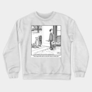 You have guests Crewneck Sweatshirt